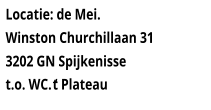 Locatie:   de Mei.   Winston Churchillaan 31   3202 GN Spijkenisse    t.o. WC. t Plateau   Aanmelden kan ook via  ons formulier